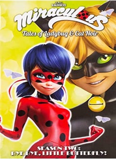 Buy Miraculous Tales Of Ladybug And Cat Noir Season Two Bye Bye Little Butterfly by Fred Lenoir Paperback in UAE