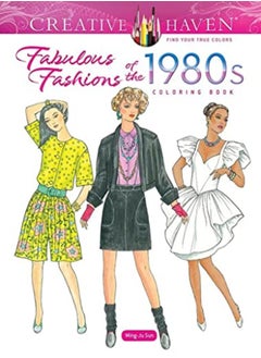 Buy Creative Haven Fabulous Fashions Of The 1980S Coloring Book by Ming-Ju Sun Paperback in UAE