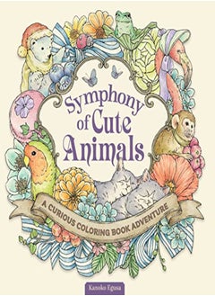 Buy Symphony Of Cute Animals A Curious Coloring Book Adventure by Egusa, Kanoko Paperback in UAE