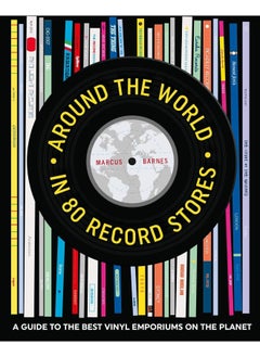 اشتري Around the World in 80 Record Stores: A Guide to the Best Vinyl Emporiums on the Planet في الامارات