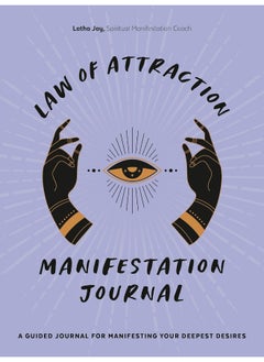 Buy Law of Attraction Manifestation Journal: A Guided Journal for Manifesting Your Deepest Desires in UAE