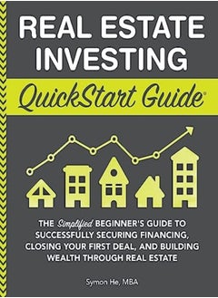 اشتري Real Estate Investing Quickstart Guide The Simplified Beginners Guide To Successfully Securing Fin by He, Symon Paperback في الامارات