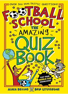 Buy Football School: The Amazing Quiz Book in UAE