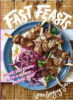 Buy Fast Feasts : Quick, easy recipes with a Middle Eastern twist in Saudi Arabia