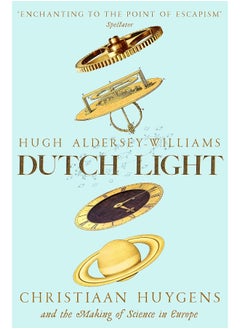 Buy Dutch Light: Christiaan Huygens and the Making of Science in Europe in UAE