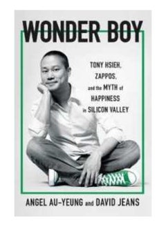 اشتري Wonder Boy Tony Hsieh Zappos And The Myth Of Happiness In Silicon Valley Hardcover في الامارات