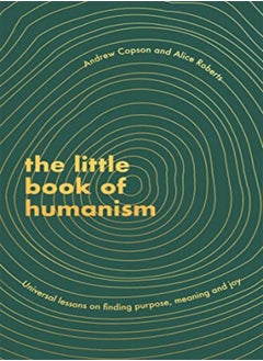 Buy The Little Book Of Humanism: Universal Lessons On Finding Purpose, Meaning And Joy in UAE