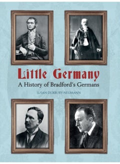 اشتري Little Germany : A History Of Bradford'S Germans - Paperback في السعودية