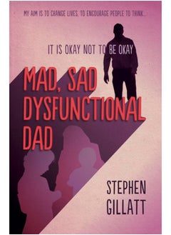 Buy Mad, Sad, Dysfunctional Dad in Saudi Arabia