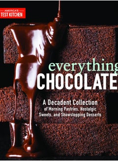 Buy Everything Chocolate : A Decadent Collection of Morning Pastries, Nostalgic Sweets, and Showstopping Desserts in Saudi Arabia