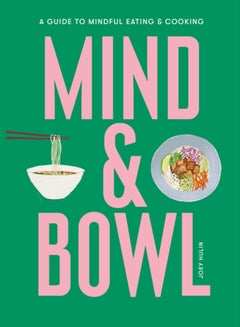Buy Mind & Bowl : A Guide to Mindful Eating & Cooking in Saudi Arabia