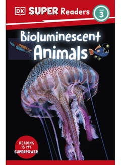 Buy DK Super Readers Level 3 Bioluminescent Animals in UAE