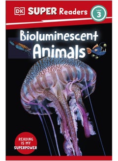 اشتري DK Super Readers Level 3 Bioluminescent Animals في الامارات