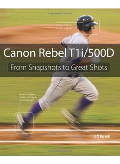 اشتري Canon Rebel T1i/500D: From Snapshots to Great Shots في الامارات