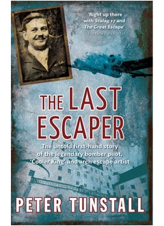 Buy The Last Escaper: The Untold First-Hand Story of the Legendary World War II Bomber Pilot,"Cooler King"and Arch Escape Artist in UAE