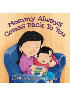 اشتري Mommy Always Comes Back To You By Yeung, Christine - Liang, Anna Paperback في الامارات