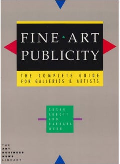 اشتري Fine Art Publicity: The Complete Guide for Galleries and Artists في الامارات