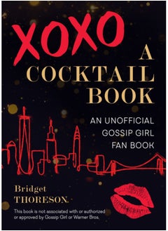 اشتري Xoxo, A Cocktail Book : An Unofficial Gossip Girl Fan Book في الامارات