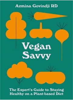 Buy Vegan Savvy : The Expert's Guide to Nutrition on a Plant-Based Diet in Saudi Arabia