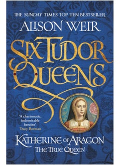 اشتري Six Tudor Queens: Katherine of Aragon, The True Queen : Six Tudor Queens 1 في السعودية