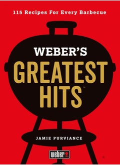 اشتري Weber's Greatest Hits : 115 Recipes For Every Barbecue في السعودية