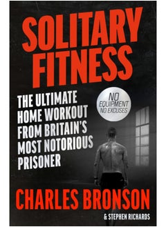 Buy Solitary Fitness - The Ultimate Workout From Britain's Most Notorious Prisoner in Saudi Arabia