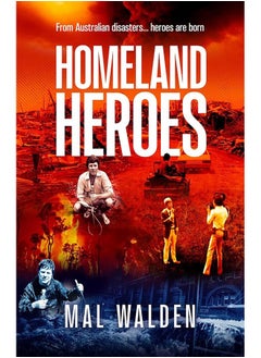 Buy Homeland Heroes: From Australian disasters - heroes are born in UAE