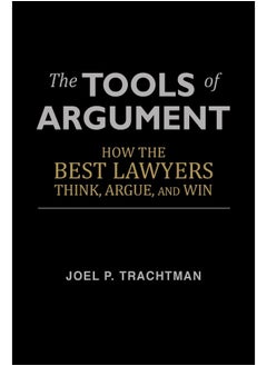 اشتري The Tools of Argument: How the Best Lawyers Think, Argue, and Win في الامارات