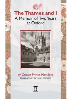 اشتري The Thames And I : A Memoir By Prince Naruhito Of Two Years At Oxford - Paperback في السعودية