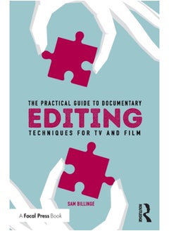 اشتري The Practical Guide to Documentary Editing : Techniques for TV and Film في الامارات