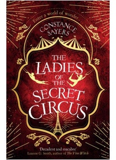 اشتري The Ladies of the Secret Circus : enter a world of wonder with this spellbinding novel في الامارات