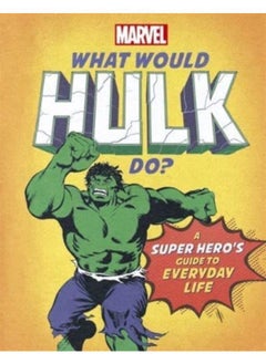 Buy What Would Hulk Do? : A Marvel super hero's guide to everyday life in UAE