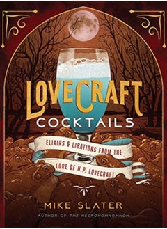 Buy Lovecraft Cocktails : Elixirs & Libations from the Lore of H. P. Lovecraft in Saudi Arabia