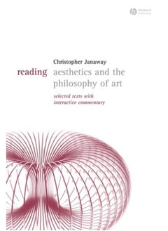 اشتري Reading Aesthetics and Philosophy of Art : Selected Texts with Interactive Commentary في الامارات