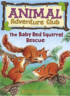 Buy The Baby Red Squirrel Rescue (Animal Adventure Club 3) in UAE