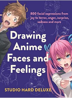 Buy Drawing Anime Faces And Feelings 800 Facial Expressions From Joy To Terror Anger Surprise Sadnes by Studio Hard Deluxe Paperback in UAE