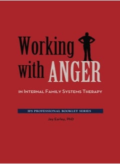 اشتري Working With Anger In Internal Family Systems Therapy by Jay Earley, PH.D. Paperback في الامارات