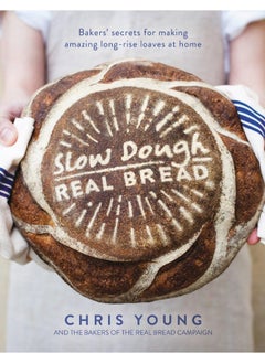 Buy Slow Dough: Real Bread: Bakers' secrets for making amazing long-rise loaves at home in UAE