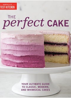 اشتري Perfect Cake : Your Ultimate Guide to Classic, Modern, and Whimsical Cakes في الامارات