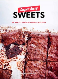 Buy Super Easy Sweets : 69 Really Simple Dessert Recipes in UAE