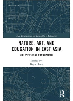 Buy Nature, Art, and Education in East Asia : Philosophical Connections in Saudi Arabia