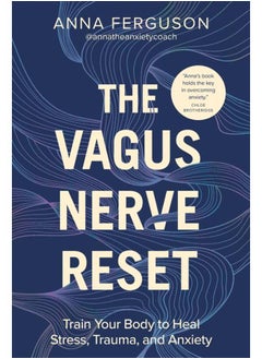 اشتري The Vagus Nerve Reset: Train Your Body to Heal Stress, Trauma, and Anxiety في مصر