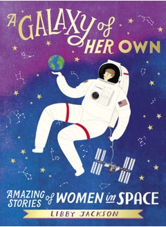 Buy A Galaxy of Her Own : Amazing Stories of Women in Space in Saudi Arabia