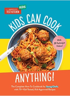 اشتري Kids Can Cook Anything The Complete Howto Cookbook For Young Chefs With 75 Kidtested Kidappro by America's Test Kitchen Kids America's Test Kitchen Kids Hardcover في الامارات