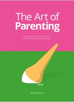 Buy The Art of Parenting : The Things They Don't Tell You in Saudi Arabia