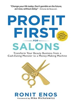 اشتري Profit First For Salons Transform Your Beauty Business From A Casheating Monster To A Moneymaking by Enos, Ronit Paperback في الامارات