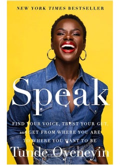 اشتري Speak: Find Your Voice, Trust Your Gut, and Get from Where You Are to Where You Want to Be في الامارات