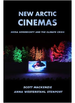 Buy New Arctic Cinemas: Media Sovereignty and the Climate Crisis in UAE