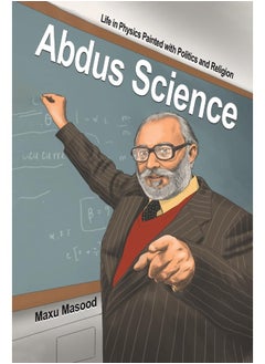 Buy Abdus Science: Life in Physics Painted with Politics and Religion in UAE