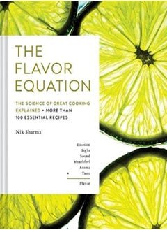 اشتري The Flavor Equation: The Science of Great Cooking Explained + More Than 100 Essential Recipes في الامارات